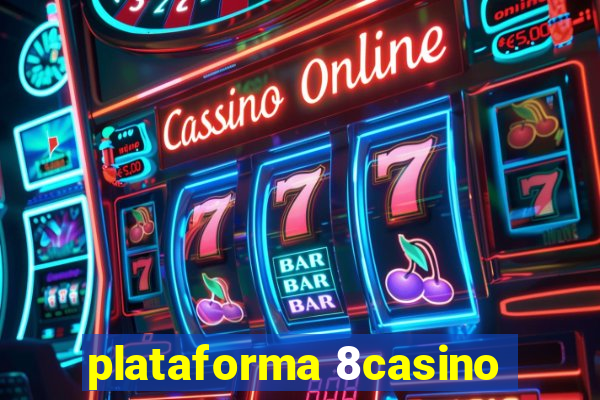 plataforma 8casino